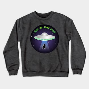 Give Me Some Space Crewneck Sweatshirt